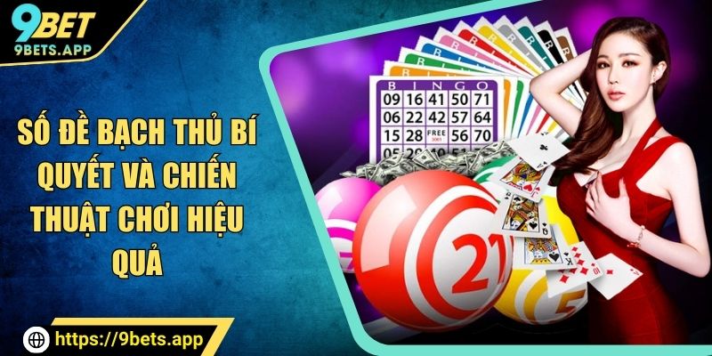 số đề bạch thủ 9bet